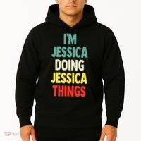 IM Jessica Doing Jessica Things Fun Name Jessica Hoodie thumb 2