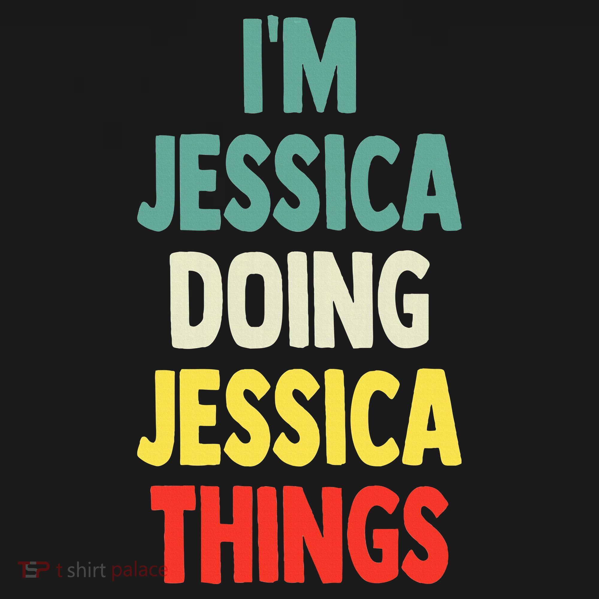 IM Jessica Doing Jessica Things Fun Name Jessica Sweatshirt