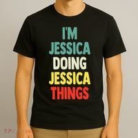 IM Jessica Doing Jessica Things Fun Name Jessica T-Shirt thumb 3