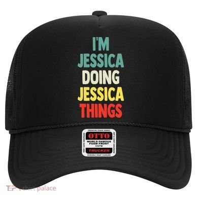 IM Jessica Doing Jessica Things Fun Name Jessica Hat