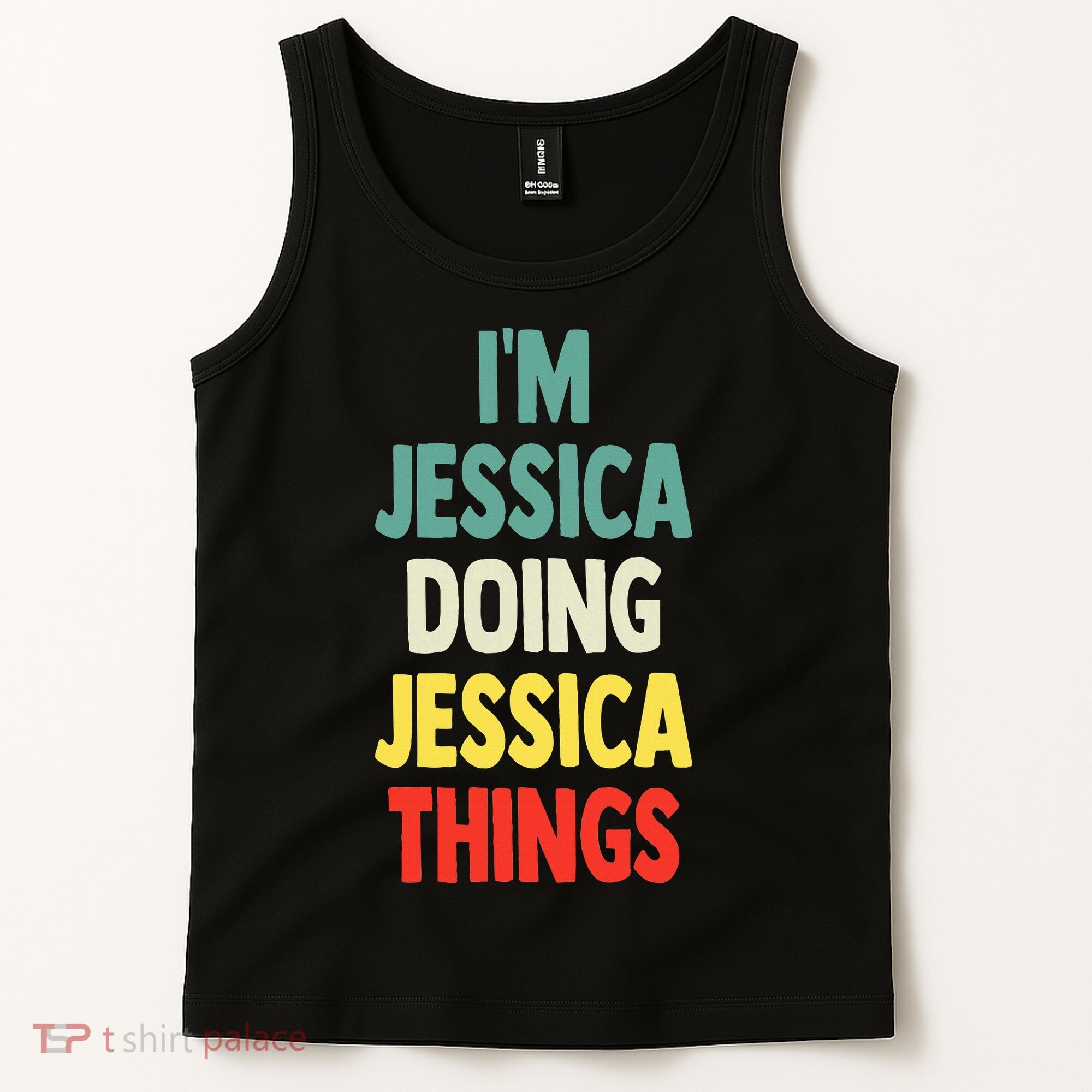 IM Jessica Doing Jessica Things Fun Name Jessica Tank Top
