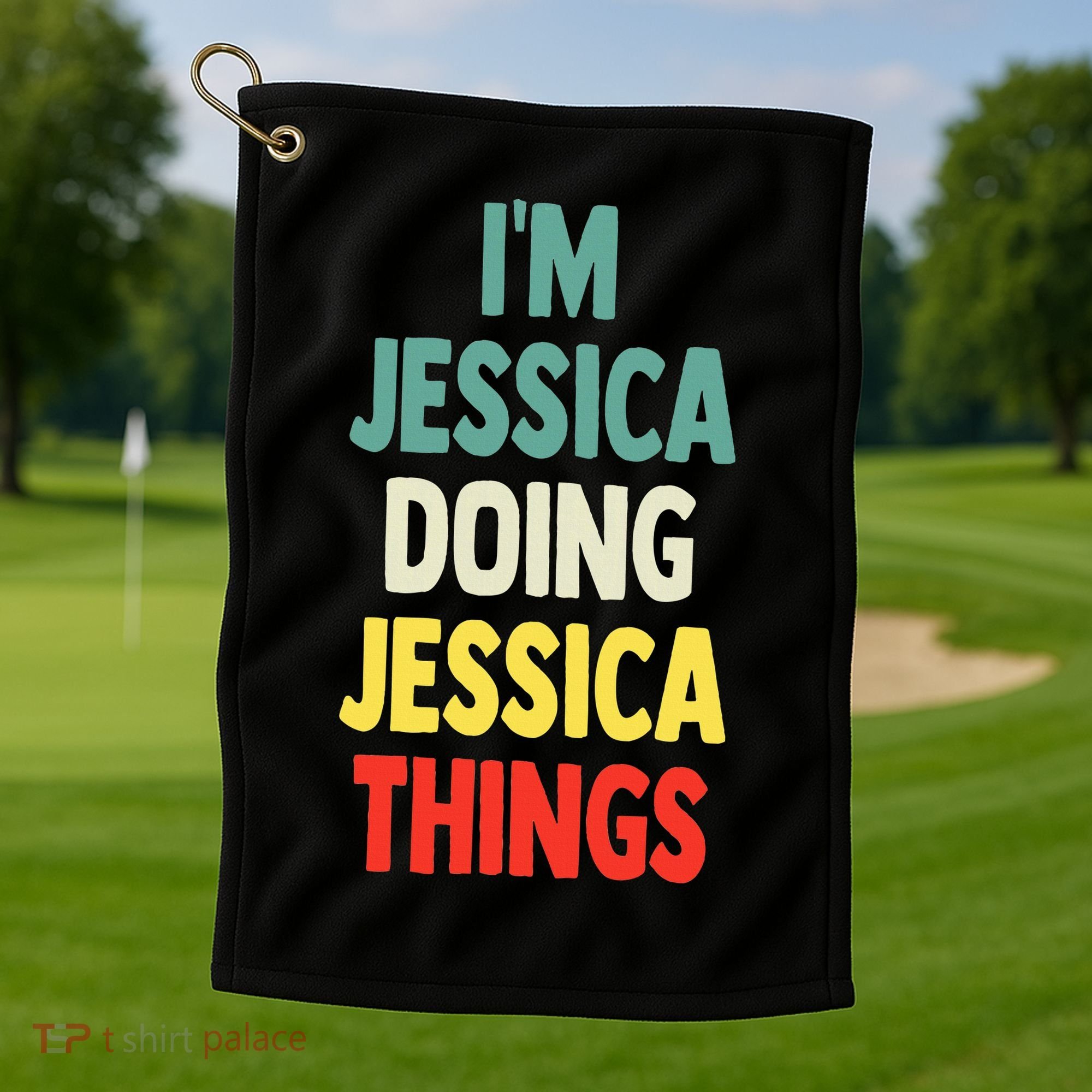 IM Jessica Doing Jessica Things Fun Name Jessica Golf Towel