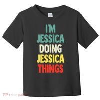 IM Jessica Doing Jessica Things Fun Name Jessica Toddler T-Shirt thumb 0