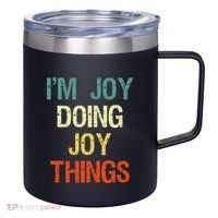 I'M Joy Doing Joy Things Personalized First Name Gift 12oz Stainless Steel Coffee Mug thumb 0