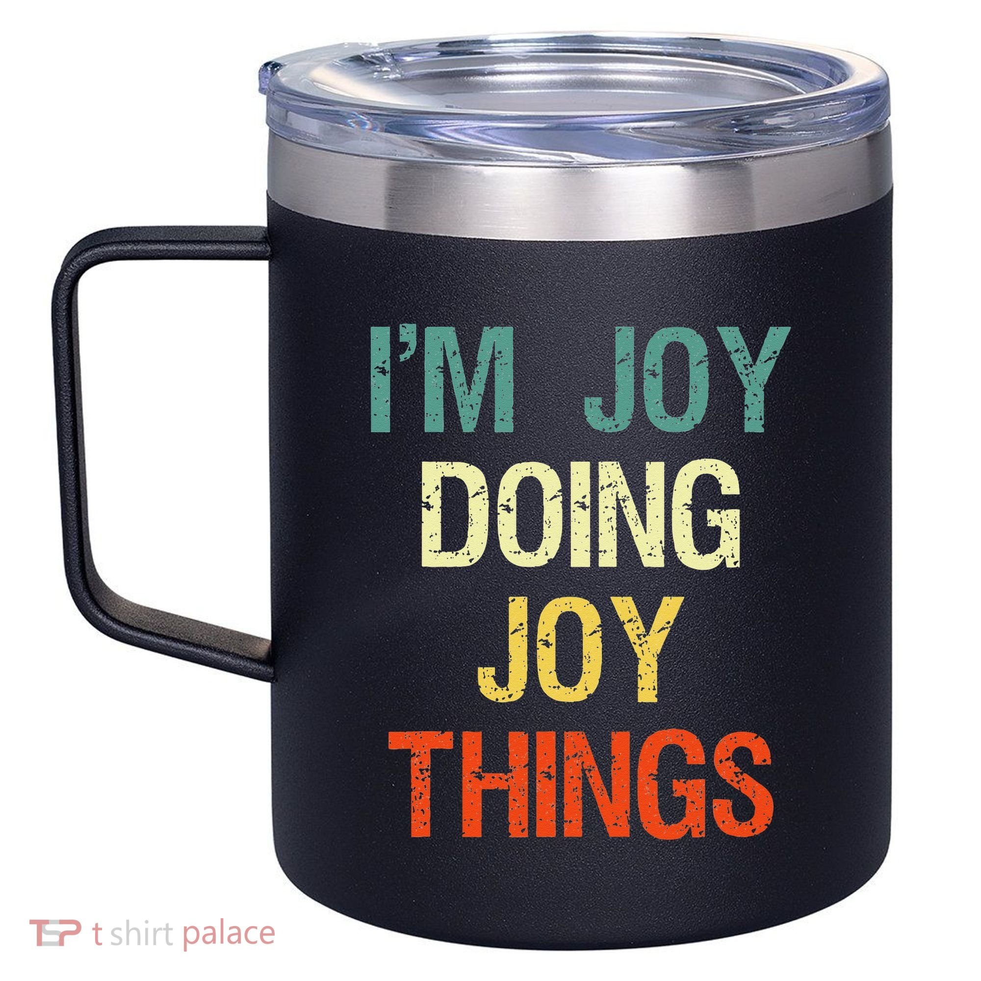 I'M Joy Doing Joy Things Personalized First Name Gift 12oz Stainless Steel Coffee Mug