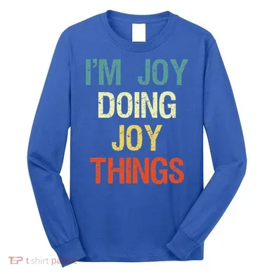 I'M Joy Doing Joy Things Personalized First Name Gift Long Sleeve Shirt