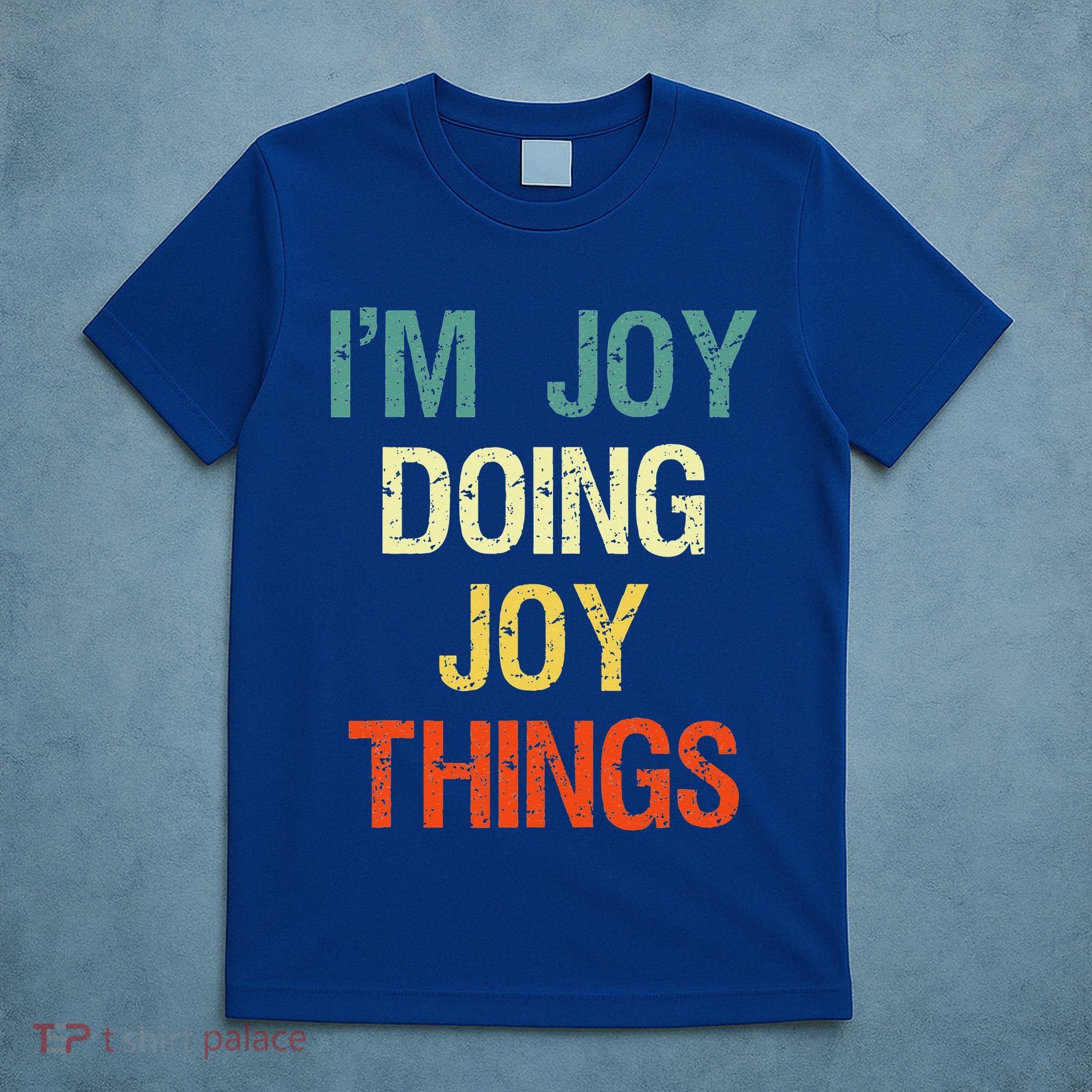 I'M Joy Doing Joy Things Personalized First Name Gift T-Shirt
