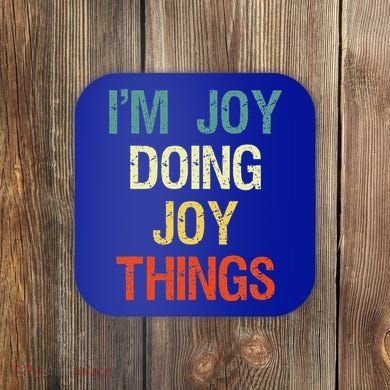 I'M Joy Doing Joy Things Personalized First Name Gift Coaster