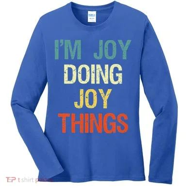 I'M Joy Doing Joy Things Personalized First Name Gift Women's Long Sleeve Shirt