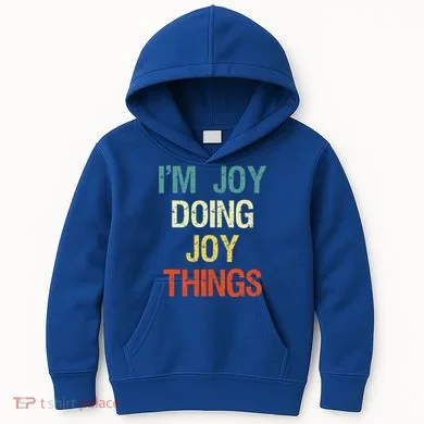 I'M Joy Doing Joy Things Personalized First Name Gift Kids Hoodie