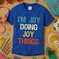 I'M Joy Doing Joy Things Personalized First Name Gift Kids T-Shirt thumb 3