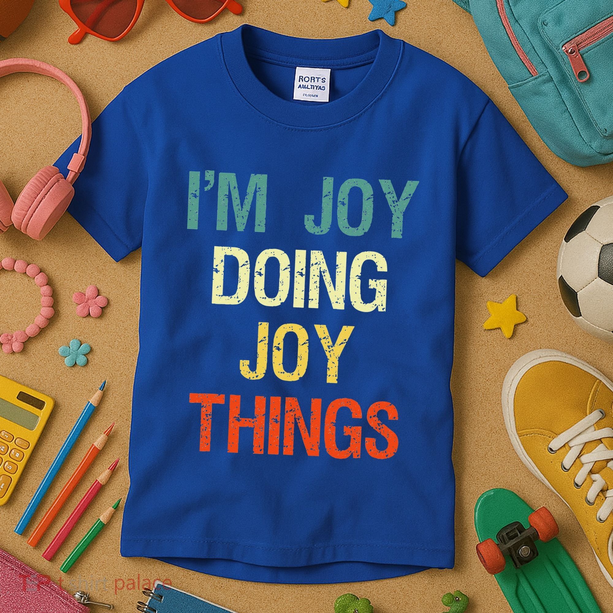 I'M Joy Doing Joy Things Personalized First Name Gift Kids T-Shirt