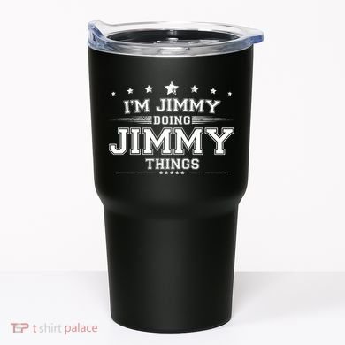 Im Jimmy Doing Jimmy Things Tumbler