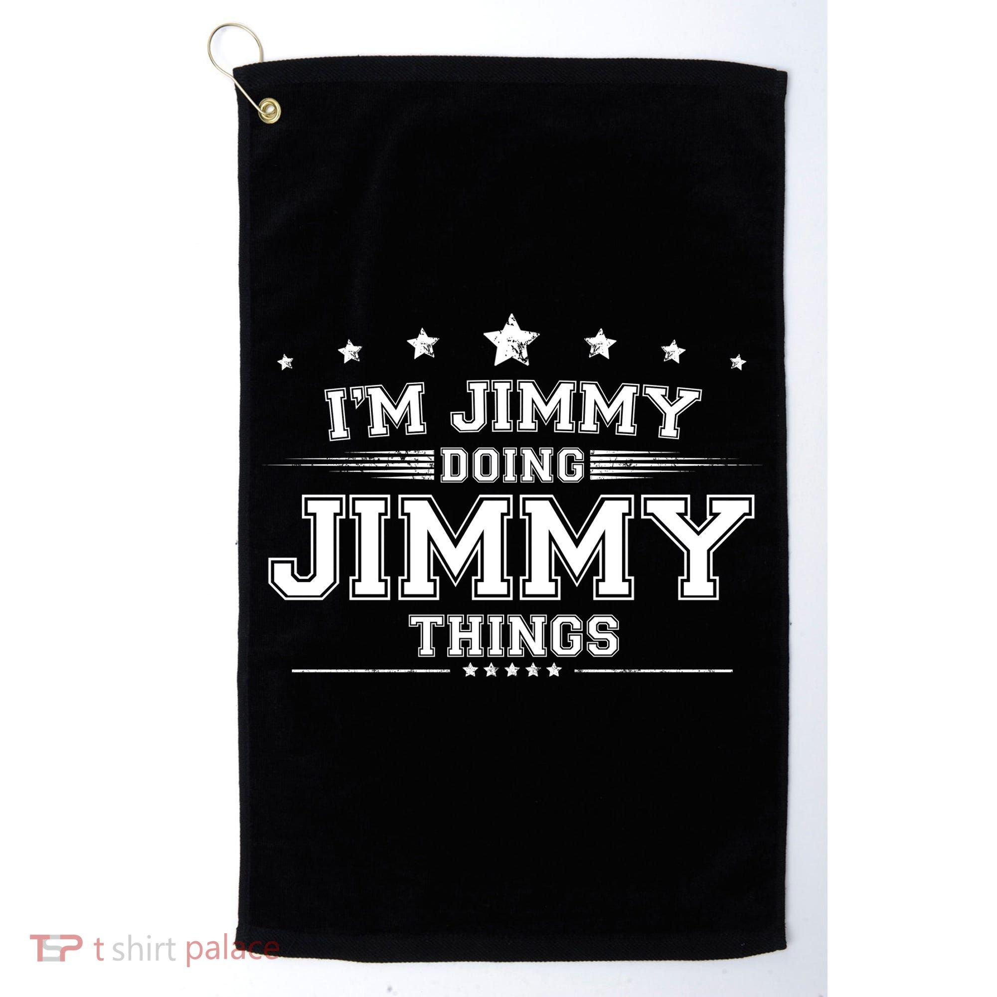 Im Jimmy Doing Jimmy Things Golf Towel