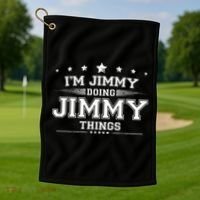 Im Jimmy Doing Jimmy Things Golf Towel thumb 1