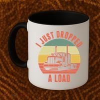 I Just Dropped A Load Truck Driver Coffee Mug thumb 2