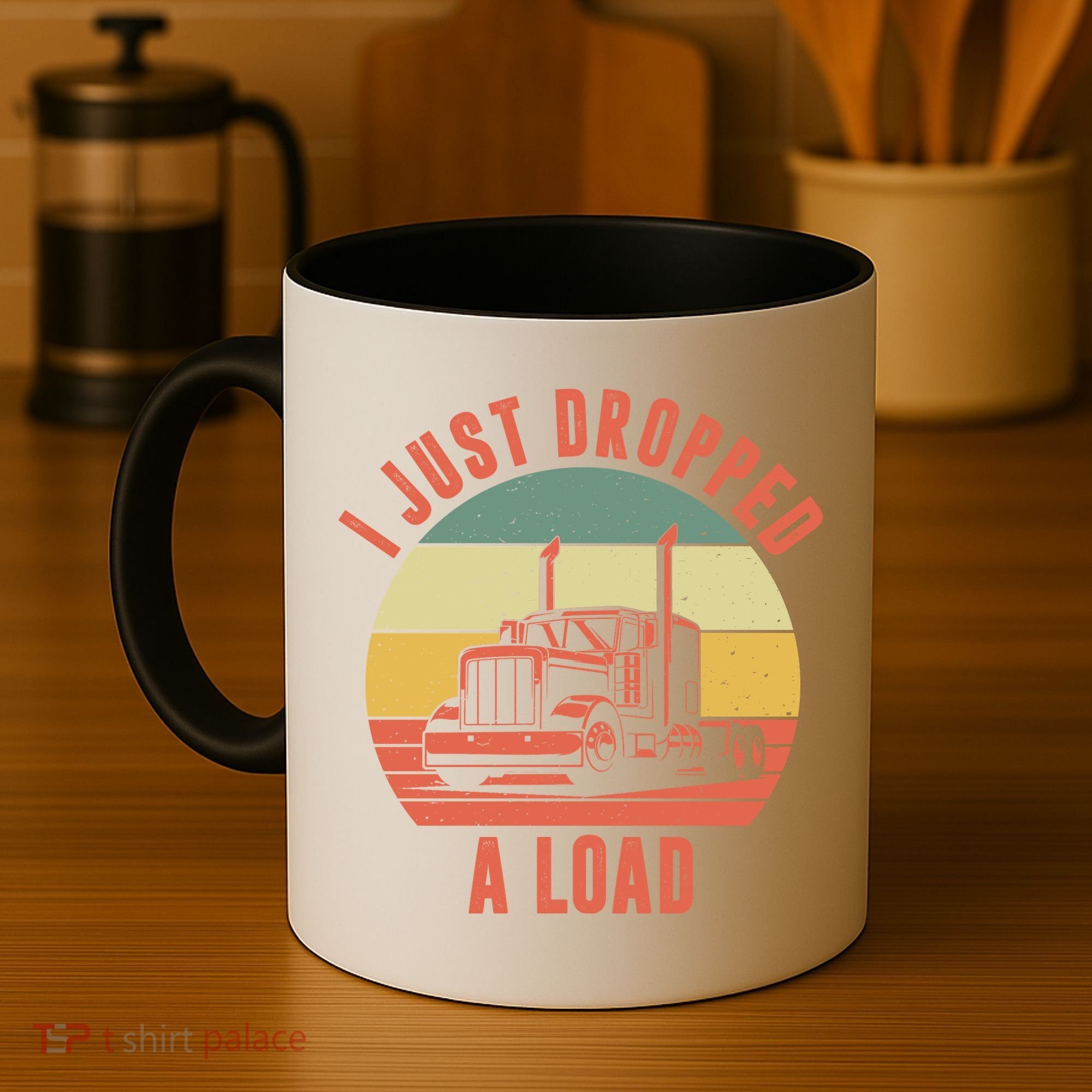 I Just Dropped A Load Truck Driver Coffee Mug