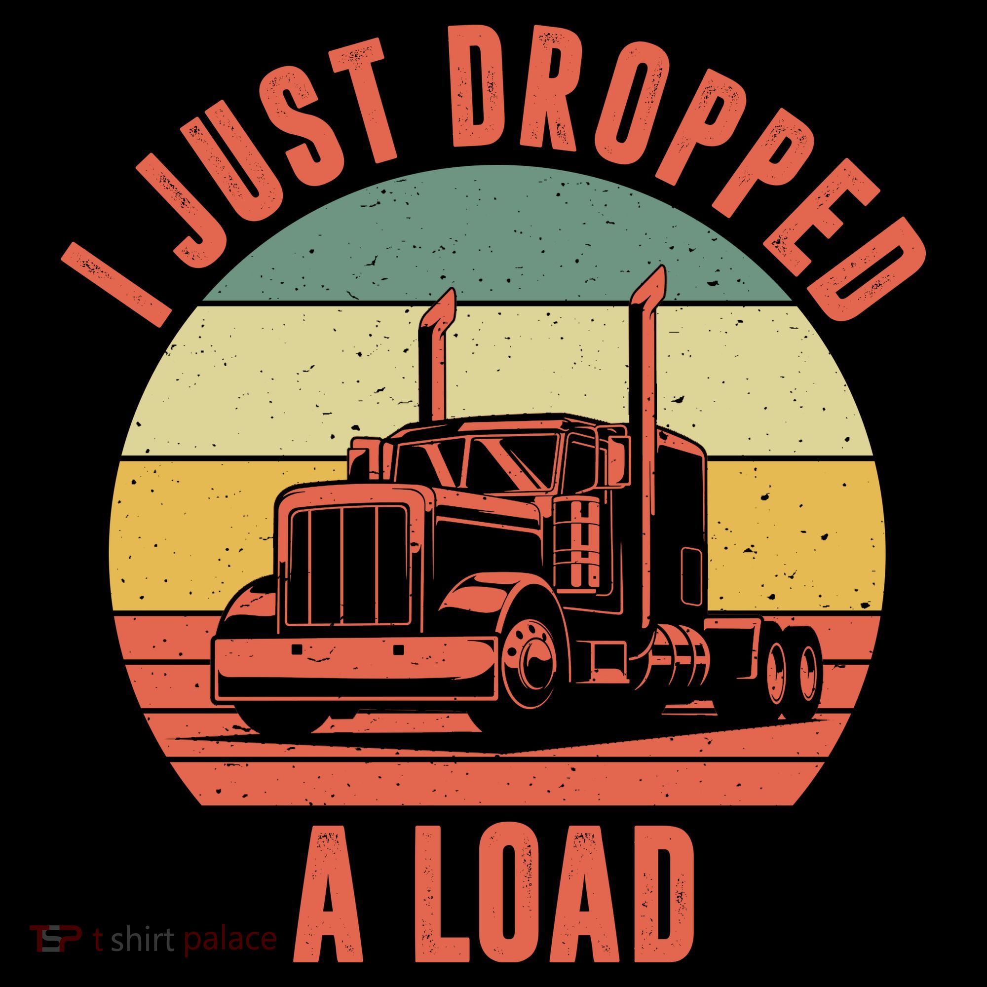 I Just Dropped A Load Truck Driver Coffee Mug