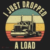 I Just Dropped A Load Truck Driver Tumbler thumb 3
