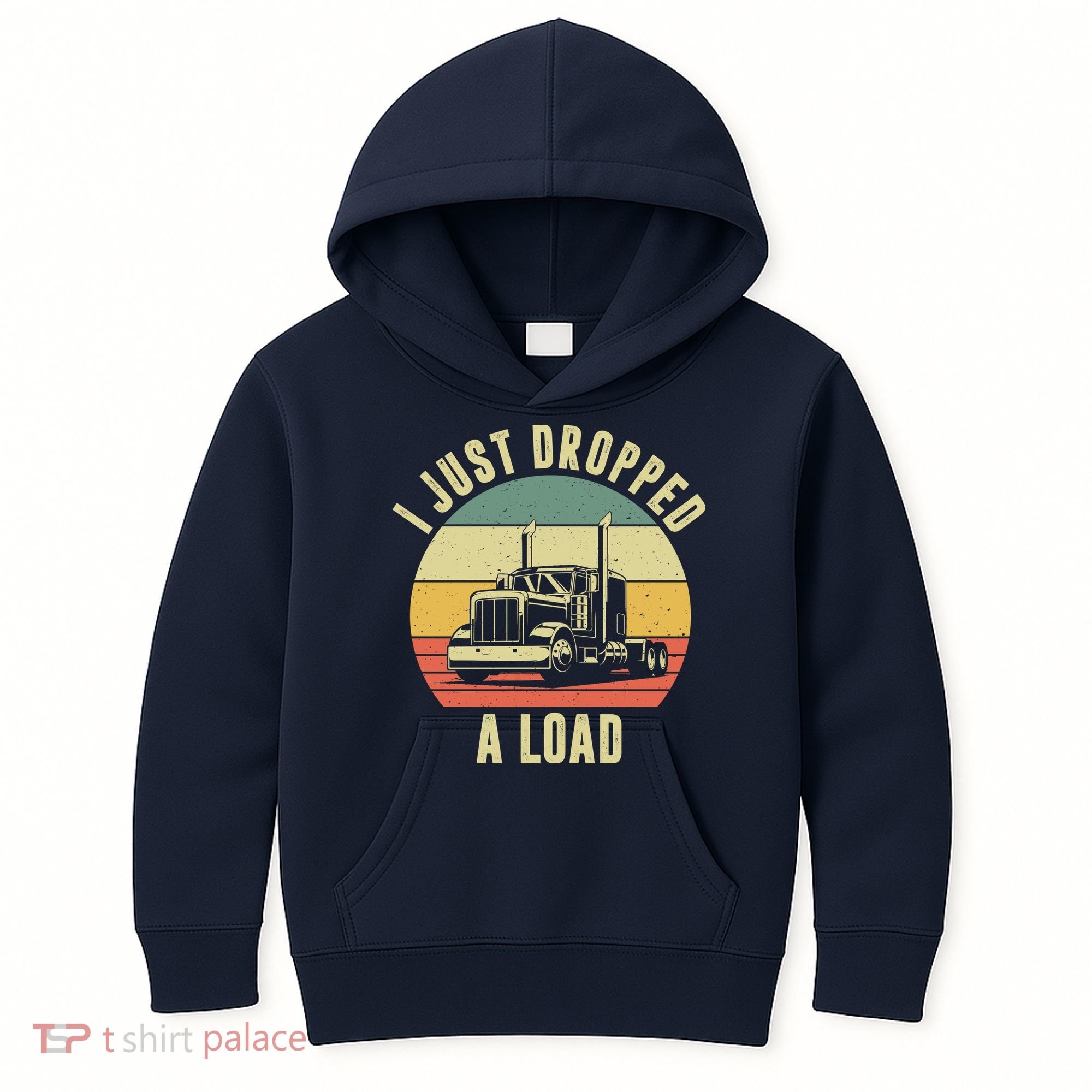 I Just Dropped A Load Truck Driver Kids Hoodie