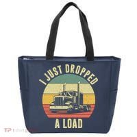 I Just Dropped A Load Truck Driver Tote Bag thumb 0