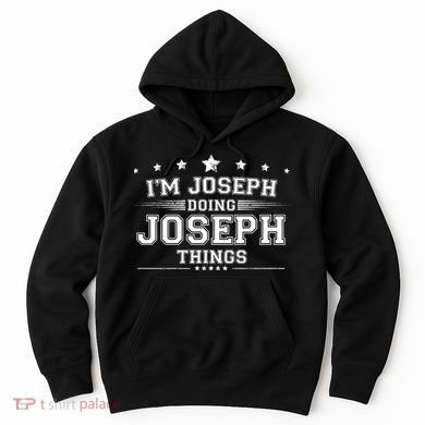 Im Joseph Doing Joseph Things Hoodie