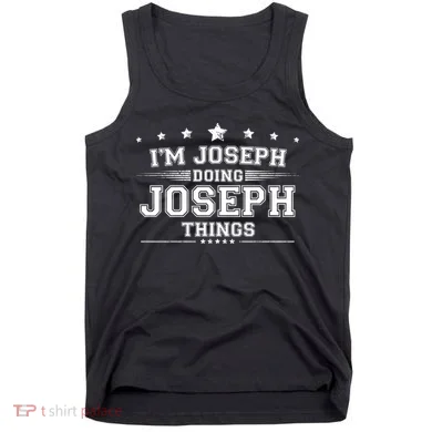 Im Joseph Doing Joseph Things Tank Top