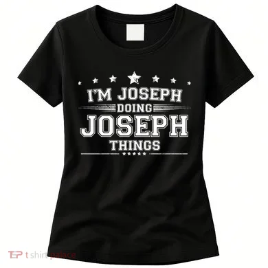 Im Joseph Doing Joseph Things Women's T-Shirt