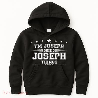 Im Joseph Doing Joseph Things Kids Hoodie