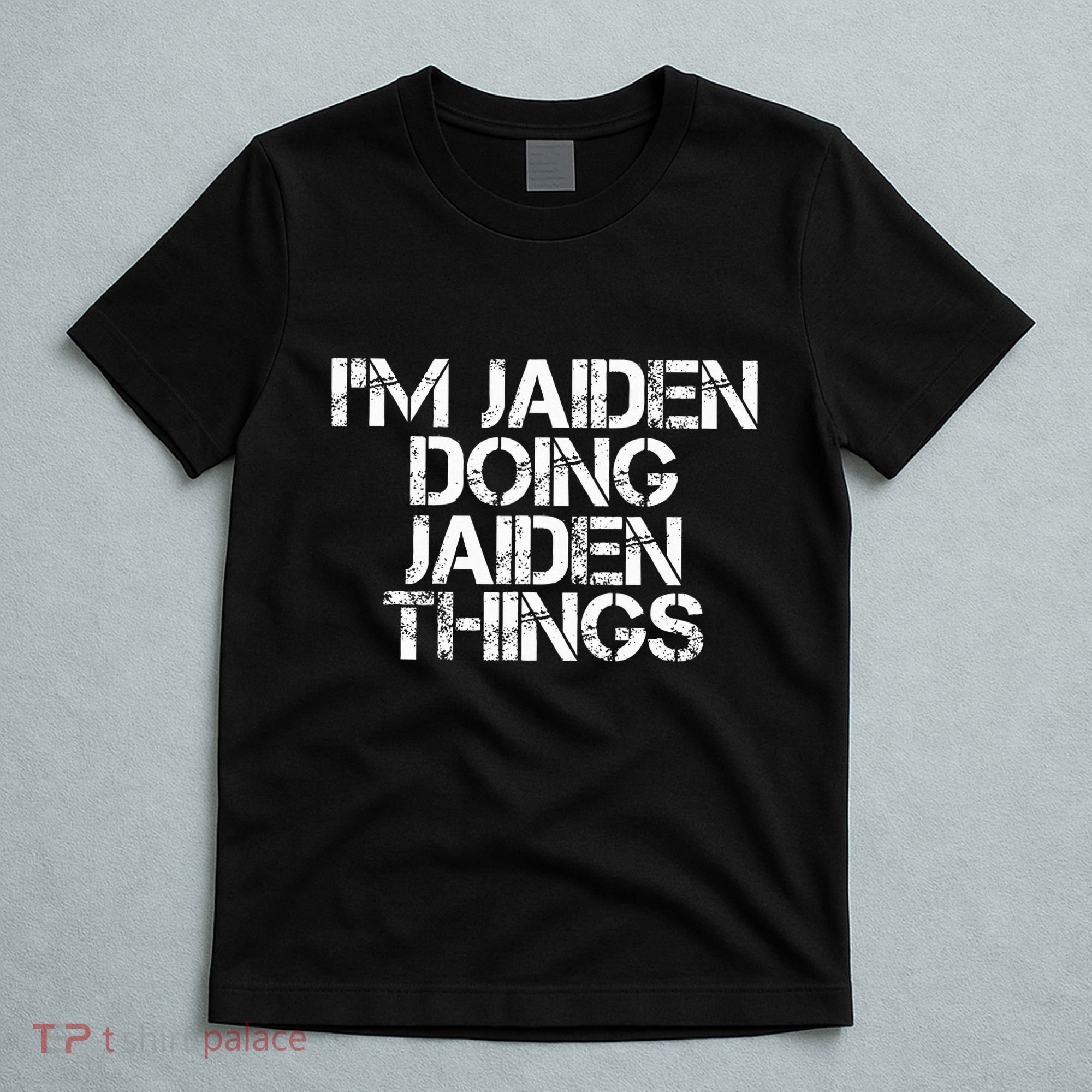 IM Jaiden Doing Jaiden Things Name Funny Birthday Gift Idea T-Shirt