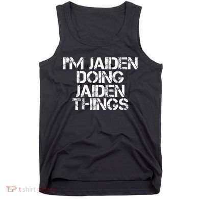 IM Jaiden Doing Jaiden Things Name Funny Birthday Gift Idea Tank Top