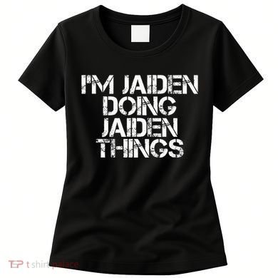 IM Jaiden Doing Jaiden Things Name Funny Birthday Gift Idea Women's T-Shirt