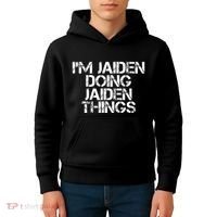 IM Jaiden Doing Jaiden Things Name Funny Birthday Gift Idea Kids Hoodie thumb 4