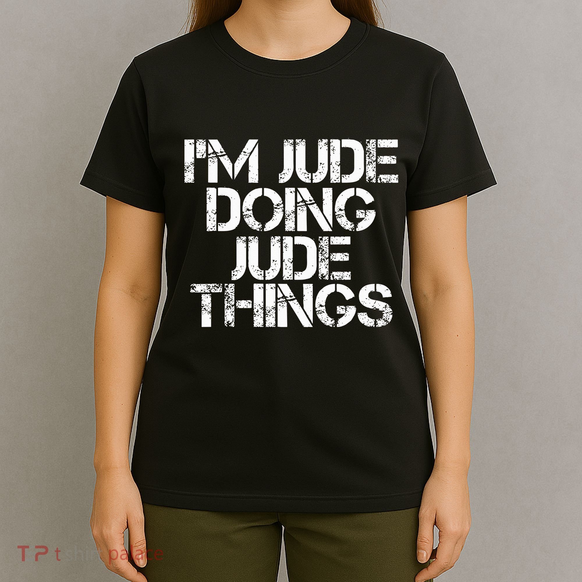 IM Jude Doing Jude Things Funny Birthday Name Gift Idea T-Shirt