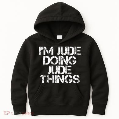 IM Jude Doing Jude Things Funny Birthday Name Gift Idea Kids Hoodie