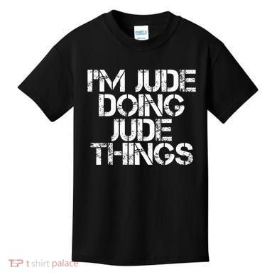 IM Jude Doing Jude Things Funny Birthday Name Gift Idea Kids T-Shirt