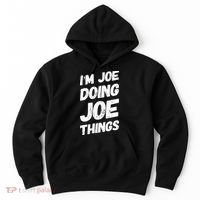 IM Joe Doing Joe Things Personalized Name Joe Gifts Idea Hoodie thumb 0