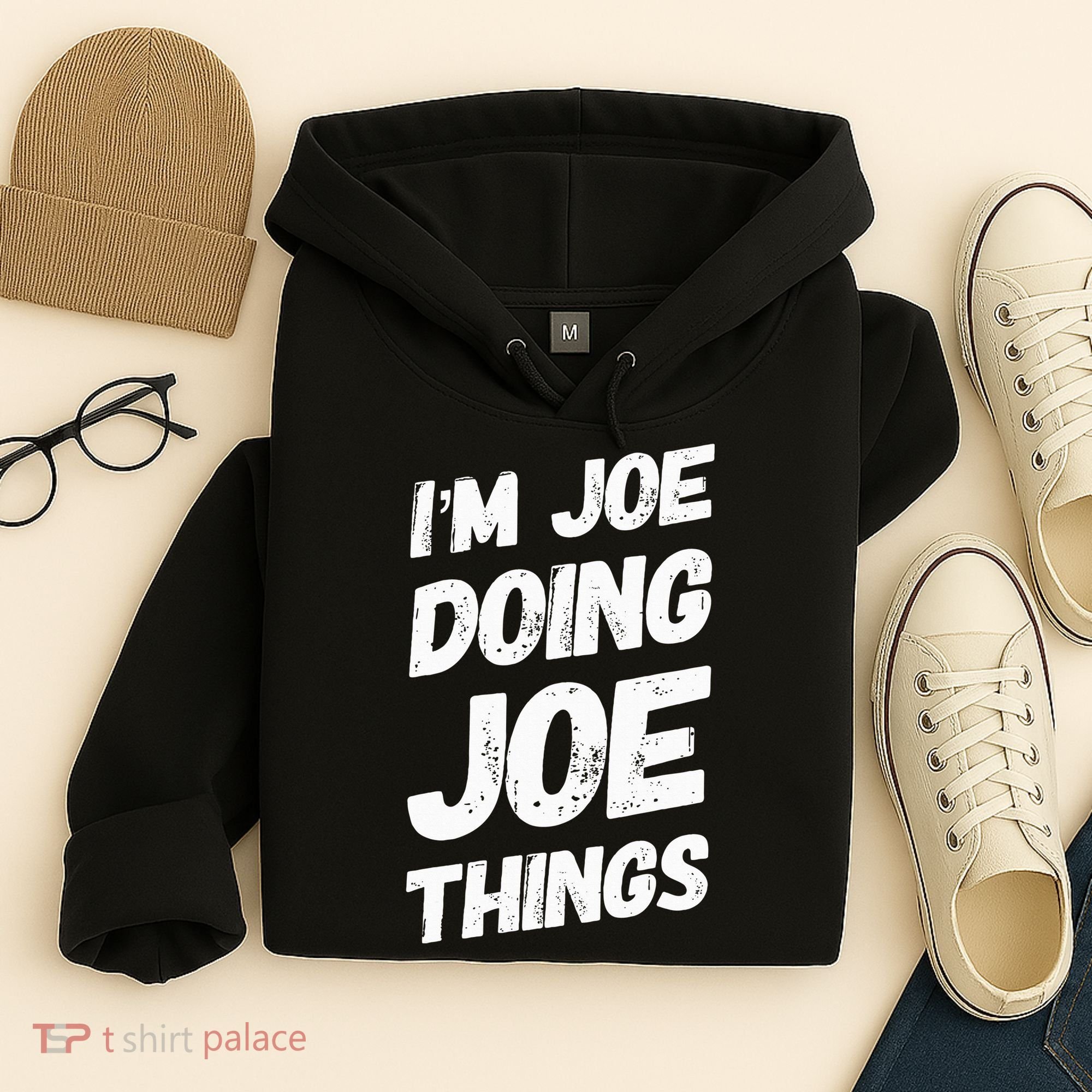 IM Joe Doing Joe Things Personalized Name Joe Gifts Idea Hoodie
