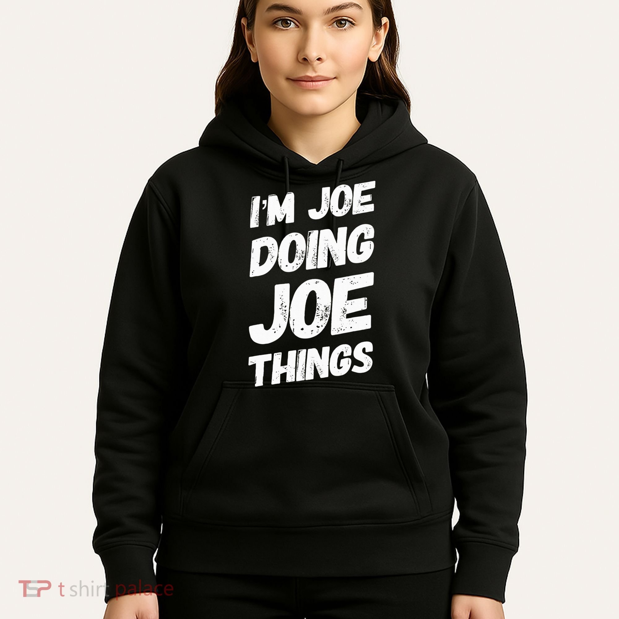 IM Joe Doing Joe Things Personalized Name Joe Gifts Idea Hoodie