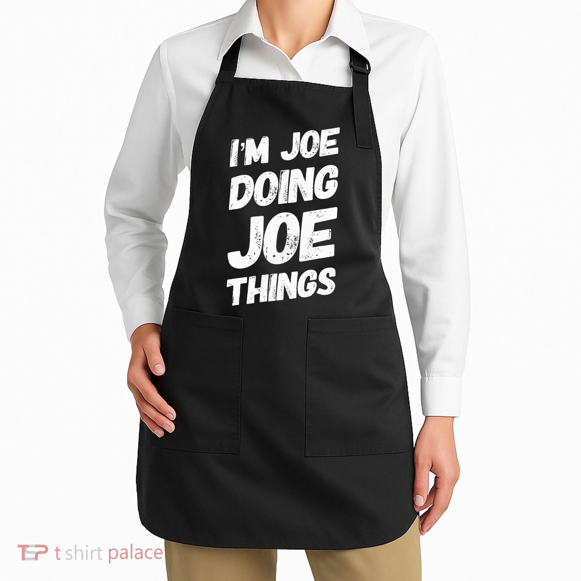 IM Joe Doing Joe Things Personalized Name Joe Gifts Idea Apron