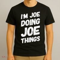 IM Joe Doing Joe Things Personalized Name Joe Gifts Idea T-Shirt thumb 3
