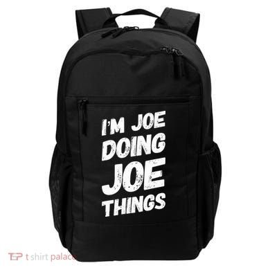 IM Joe Doing Joe Things Personalized Name Joe Gifts Idea Backpack
