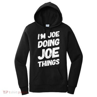 IM Joe Doing Joe Things Personalized Name Joe Gifts Idea Women's Hoodie