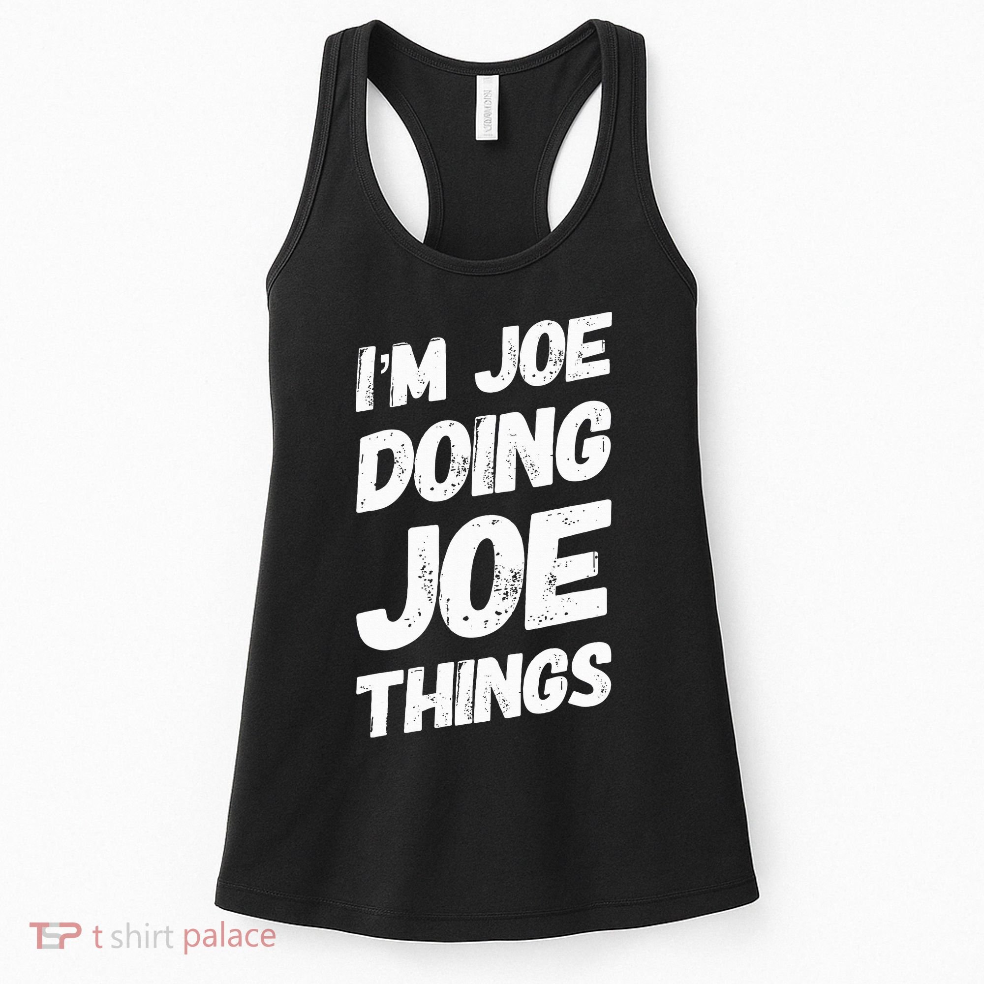 IM Joe Doing Joe Things Personalized Name Joe Gifts Idea Women's Tank Top