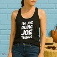 IM Joe Doing Joe Things Personalized Name Joe Gifts Idea Women's Tank Top thumb 2