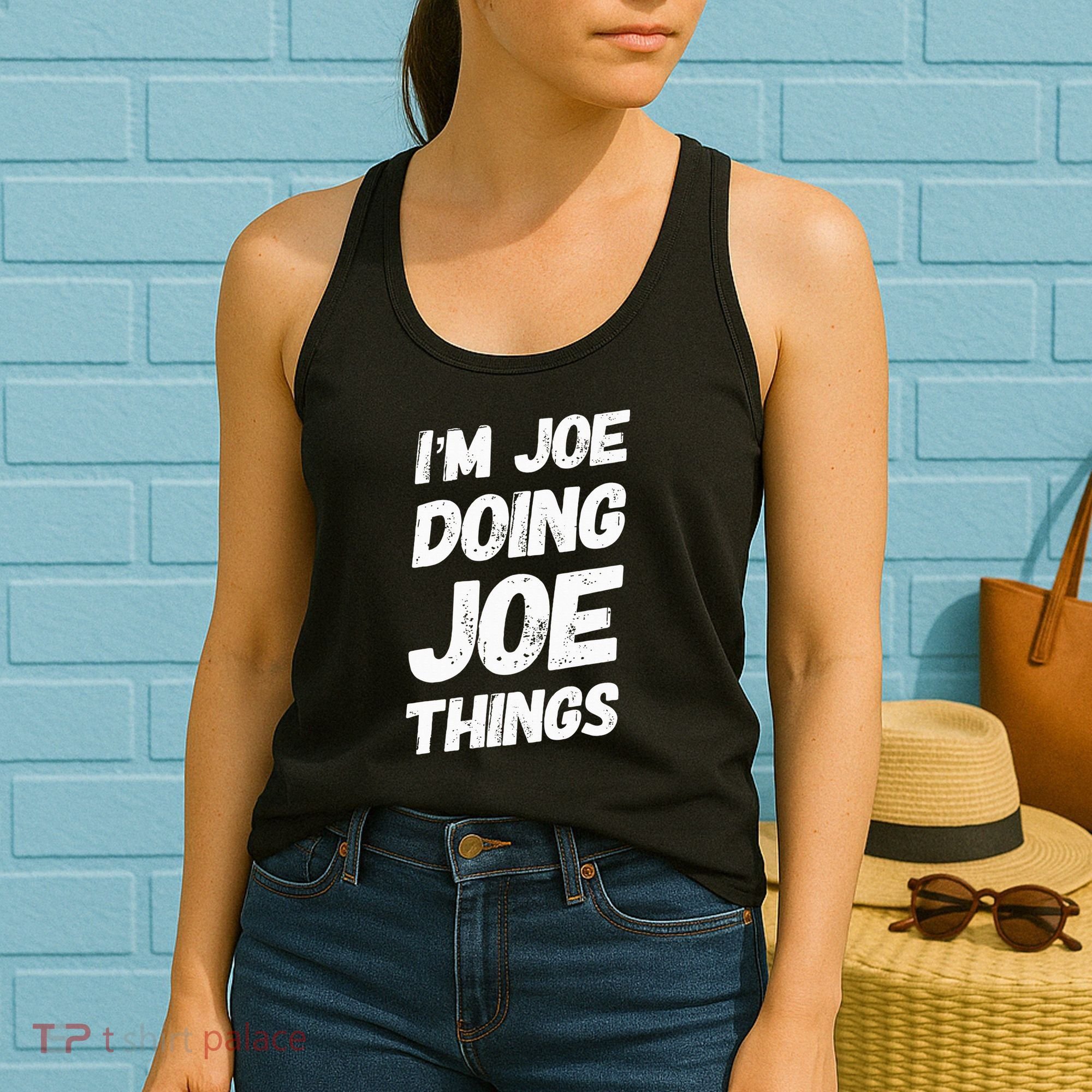 IM Joe Doing Joe Things Personalized Name Joe Gifts Idea Women's Tank Top