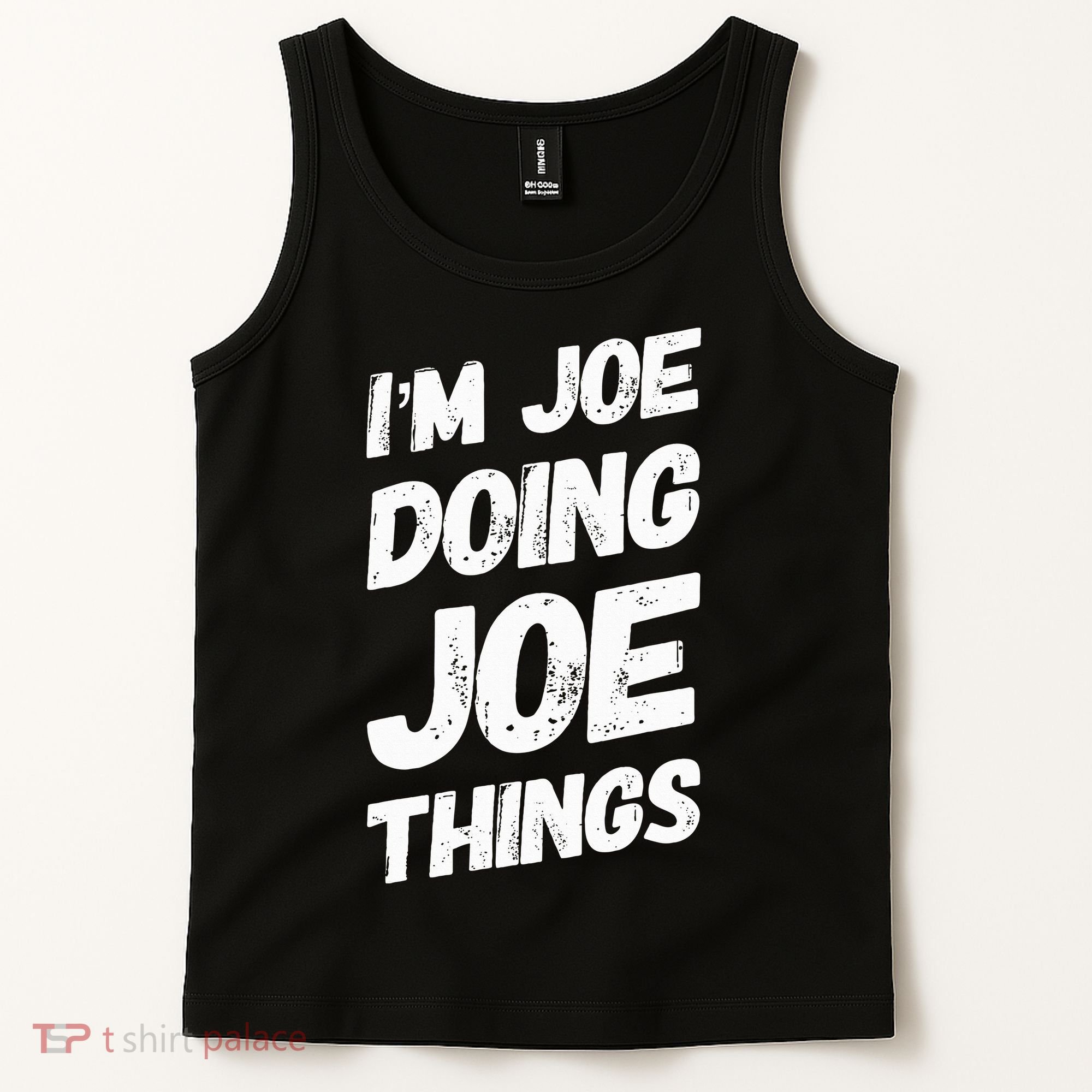 IM Joe Doing Joe Things Personalized Name Joe Gifts Idea Tank Top