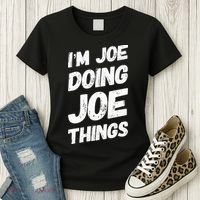 IM Joe Doing Joe Things Personalized Name Joe Gifts Idea Women's T-Shirt thumb 3