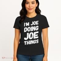 IM Joe Doing Joe Things Personalized Name Joe Gifts Idea Women's T-Shirt thumb 4