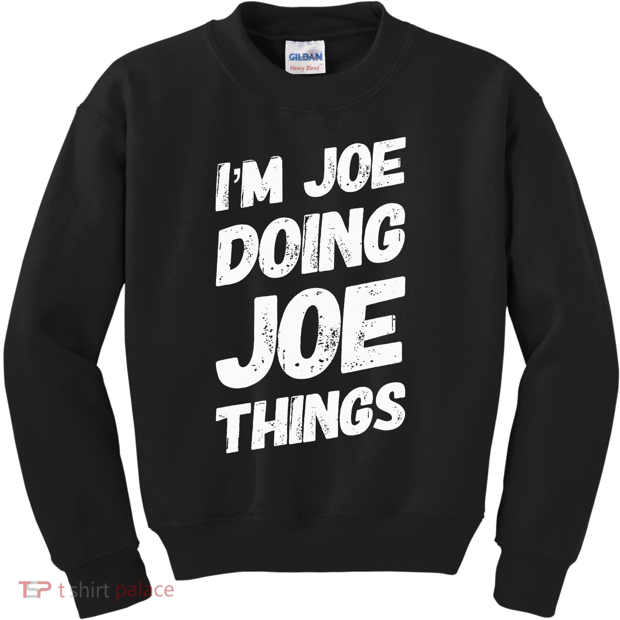 IM Joe Doing Joe Things Personalized Name Joe Gifts Idea Kids Sweatshirt